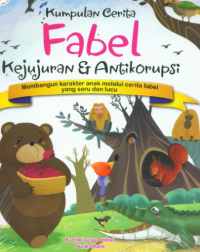 Image of Kumpulan cerita fabel kejujuran dan antikorupsi