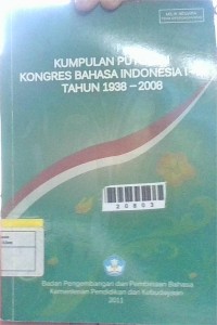 Image of Kumpulan Putusan Kongres Bahasa Indonesia I-IX Tahun 1938-2008