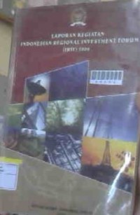 Image of Laporan Kegiatan Indonesia Regional Investment Forum (IRIF) 2008