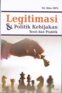 Image of Legitimasi Polotik Kebijakan Teori Dan Praktik