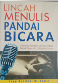 Image of Lincah Menulis Pandai Bicara : Panduan Ringkas Menulis Artikel