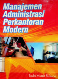 Image of MANAJEMEN ADMINISTRASI PERKANTORAN MODERN