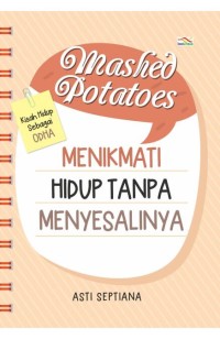 Image of Mashed Potatoes Menikmati Hidup Tanpa Menyesalinya
