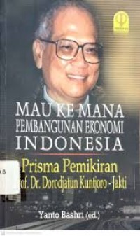 Image of Mau Ke mana Pembangunan Ekonomi Indonesia