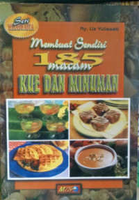 Image of Membuat sendiri 185 macam kue dan minuman