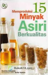 Image of Memproduksi 15 Minyak Asiri Berkualitas
