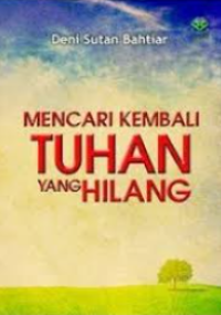 Image of Mencari Kembali Tuhan Yang Hilang