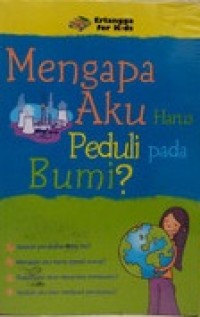 Image of Mengapa Aku Harus Peduli Pada Bumi ?