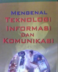 Image of Mengenal Teknologi Informasi dan Komunikasi
