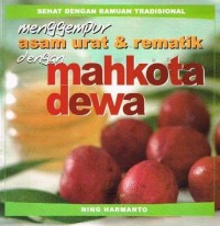 Image of Menggempur Asam Urat & Rematik dengan Mahkota Dewa