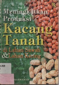 Image of Meningkatkan Produksi Kacang Tanah Di Lahan Sawah&Lahan Kering