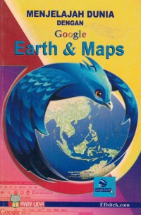 Image of Menjelajah Dunia Dengan Google Earth & Maps