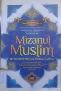 Image of Mizanul Muslim : Barometer Menuju Muslim Kaffah