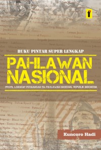 Image of Buku Pintar Super Lengkap Pahlawan Nasional