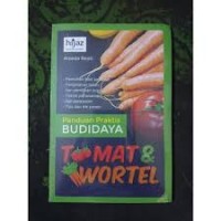 Image of Panduan Praktis Budidaya Tomat Dan Wortel