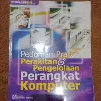 Image of Pedoman Praktis Perakitan dan Pengelolaan Perangkat Komputer