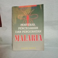 Image of Penyebab Pencegahan dan Pengobatan Malaria