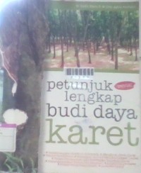 Image of Petunjuk lengkap budi daya karet
