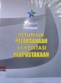 Image of Petunjuk Pelaksanaan Akreditasi Perpustakaan