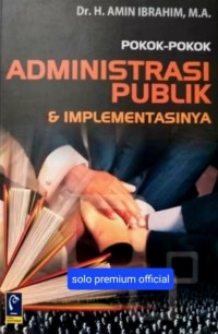 Image of Pokok-pokok administrasi publik & implementasinya