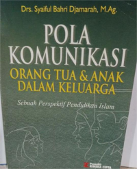 Image of Pola Komunikasi Orang Tua & Anak Dalam Keluarga