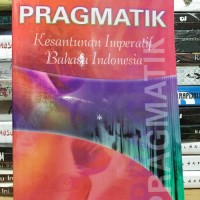 Image of Pragmatik : Kesantunan Imperatif Bahasa Indonesia