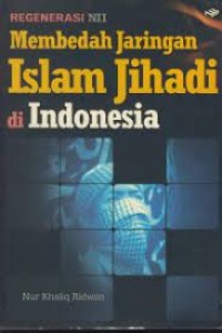 Image of Regenerasi NII Membedah Jaringan Islam Jihadi Di Indonesia