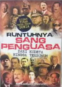 Image of Runtuhnya Sang Penguasa Dari Kudeta Hingga Terbunuh
