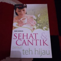 Image of Sehat dan Cantik Berkat Teh Hijau