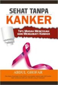 Image of Sehat tanpa kanker tips mudah menceggah dan mengobati kanker
