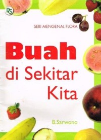 Image of Seri Mengenal Flora:Buah di Sekitar Kita