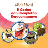 Image of Si Cacing dan Komplotan Kesayangannya