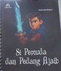 Image of Si Pemuda dan Pedang Ajaib