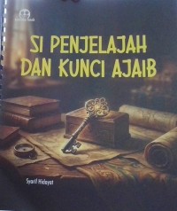 Image of Si Penjelajah dan Kunci Ajaib