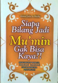 Image of Siapa Bilang Jadi Mu'Min Gak Bisa Kaya