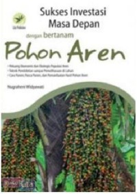 Image of Sukses Investasi Masa Depan dengan Bertanam Pohon Aren