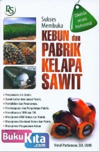 Image of Sukses Membuka Kebun dan Pabrik Kelapa Sawit