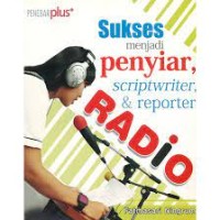 Image of Sukses menjadi penyiar scriptwriter reporter radio