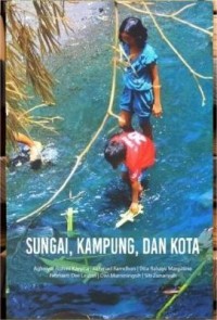 Image of Sungai, Kampung, dan Kota