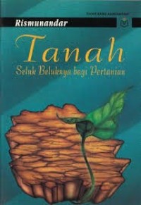 Image of Tanah Seluk Beluknya Bagi Pertanian