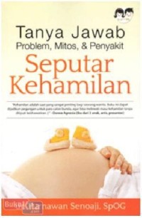 Image of Tanya Jawab Problem, Mitos, & Penyakit Seputar Kehamilan