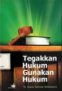 Image of Tegakkan Hukum Gunakan Hukum