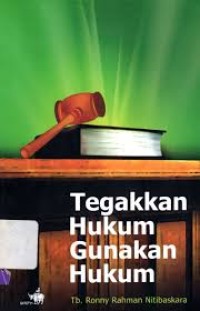 Image of Tegakkan Hukum Gunakan Hukum