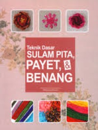 Image of Teknik Dasar Sulam Pita,Payet, Benang