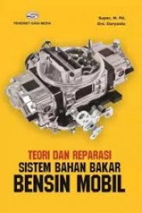 Image of Teori dan Reparasi Sistem Bahan Bakar Bensin Mobil