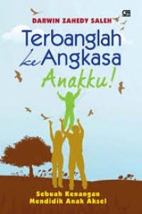 Image of Terbanglah ke Angkasa Anakku !