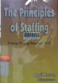 Image of The Principles Of Staffing : (Prinsip - Prinsip Penataan Staf)