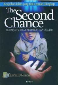 Image of The Second Chance : Keajaiban Sholat, Sodaqoh dan Doa Ibu