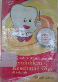Image of Total Quality Manajemen (Pendidikan Kesehatan Gigi di Sekolah)