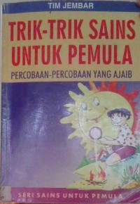 Image of Trik-trik Sains Untuk Pemula :percobaan-percobaa yang ajaib